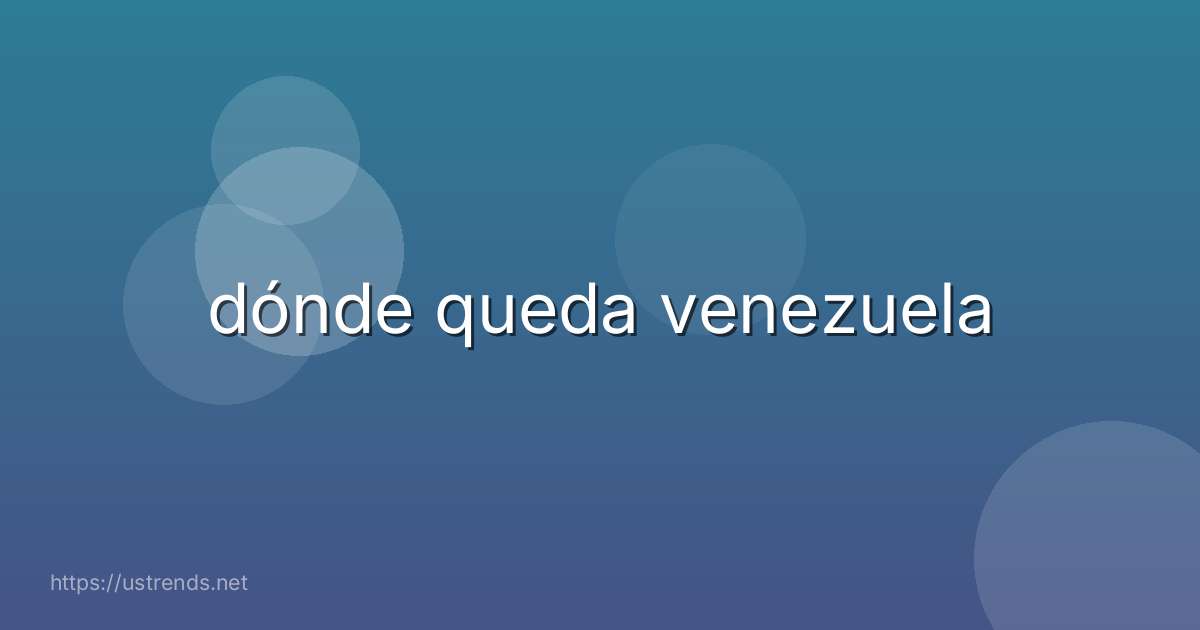 dónde queda venezuela
