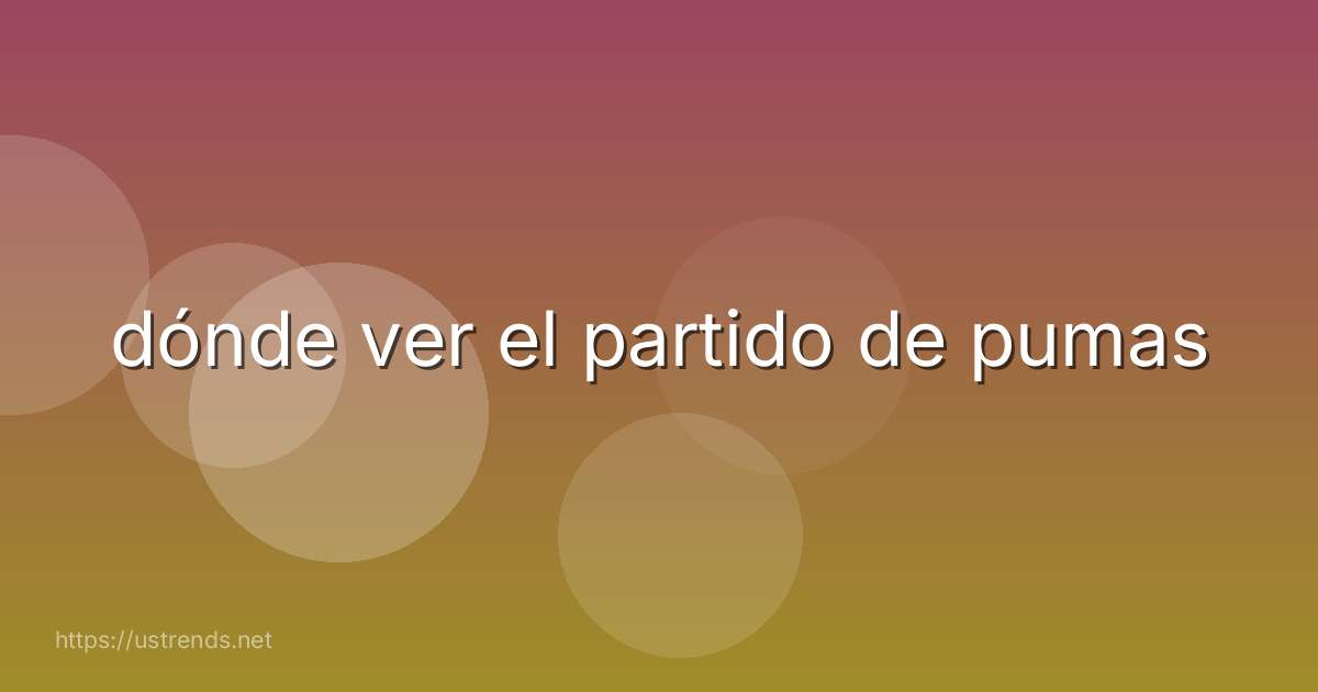 dónde ver el partido de pumas