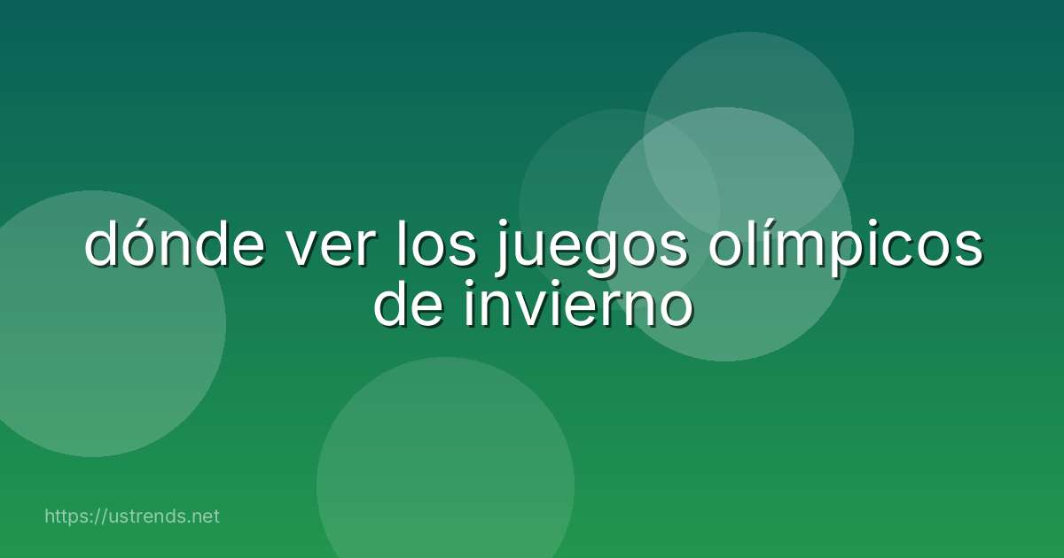 dónde ver los juegos olímpicos de invierno