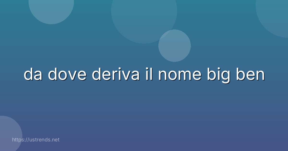 da dove deriva il nome big ben