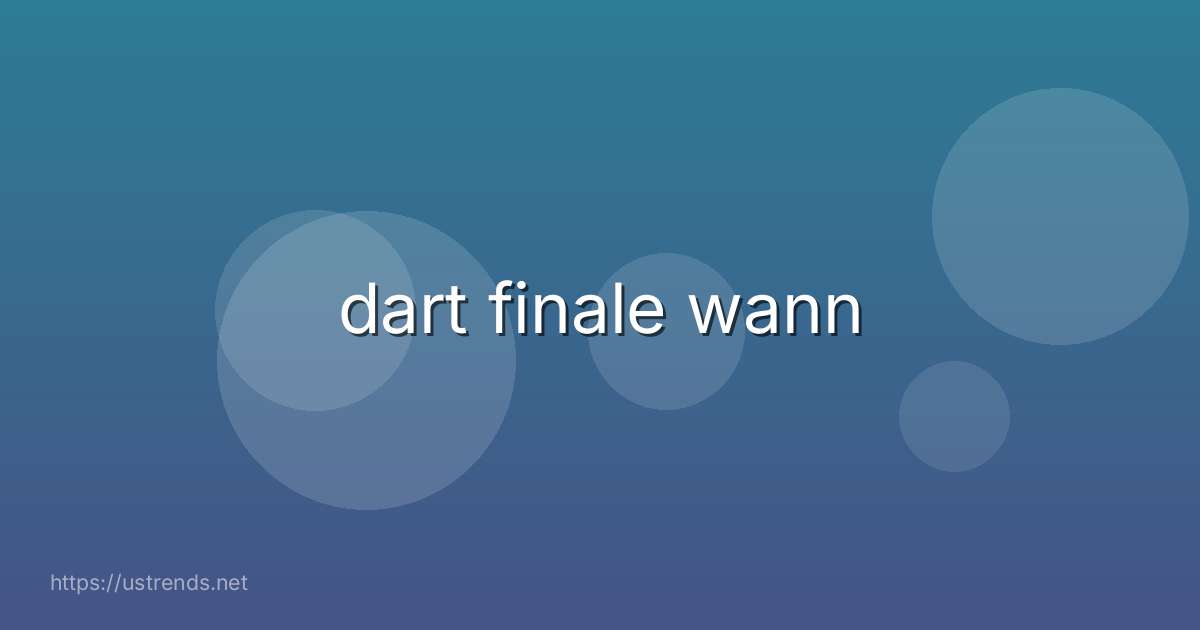 dart finale wann