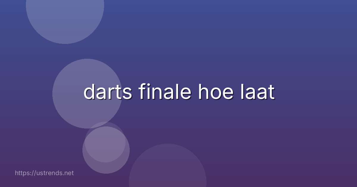 darts finale hoe laat