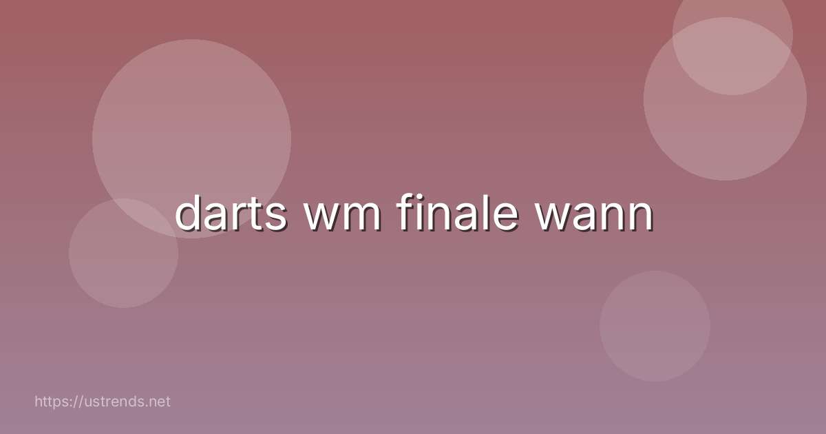 darts wm finale wann