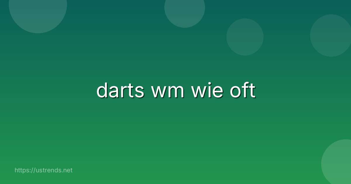 darts wm wie oft