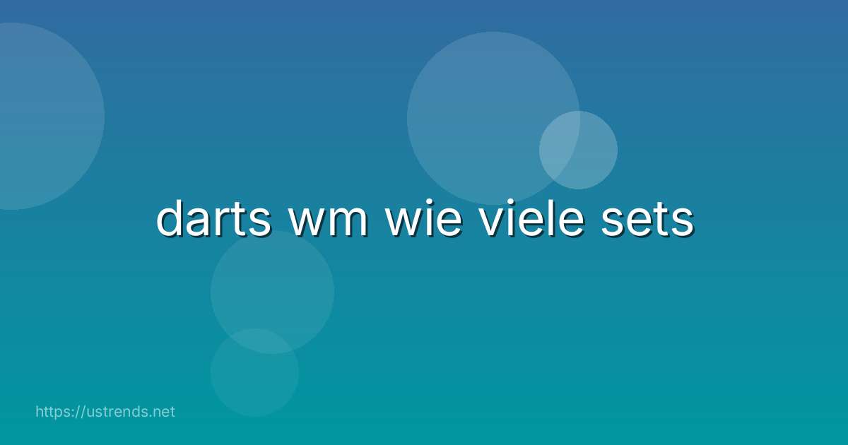 darts wm wie viele sets