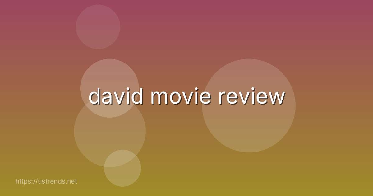 david movie review