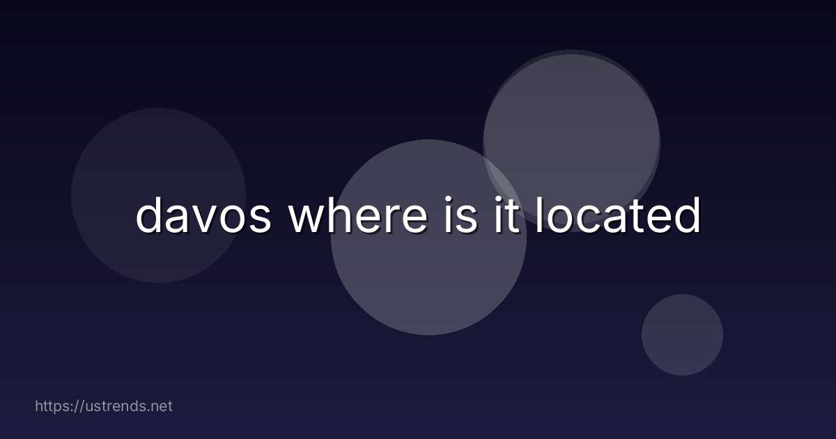 davos where is it located