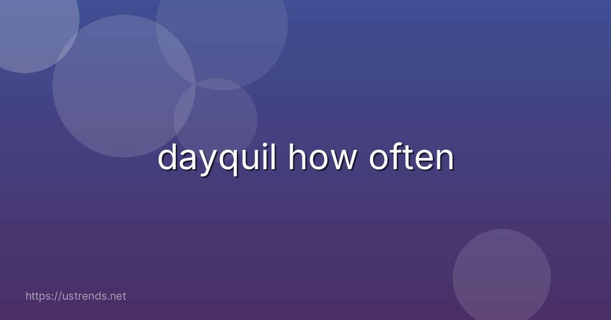 dayquil how often