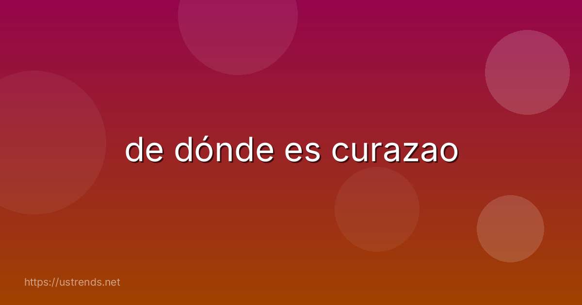 de dónde es curazao