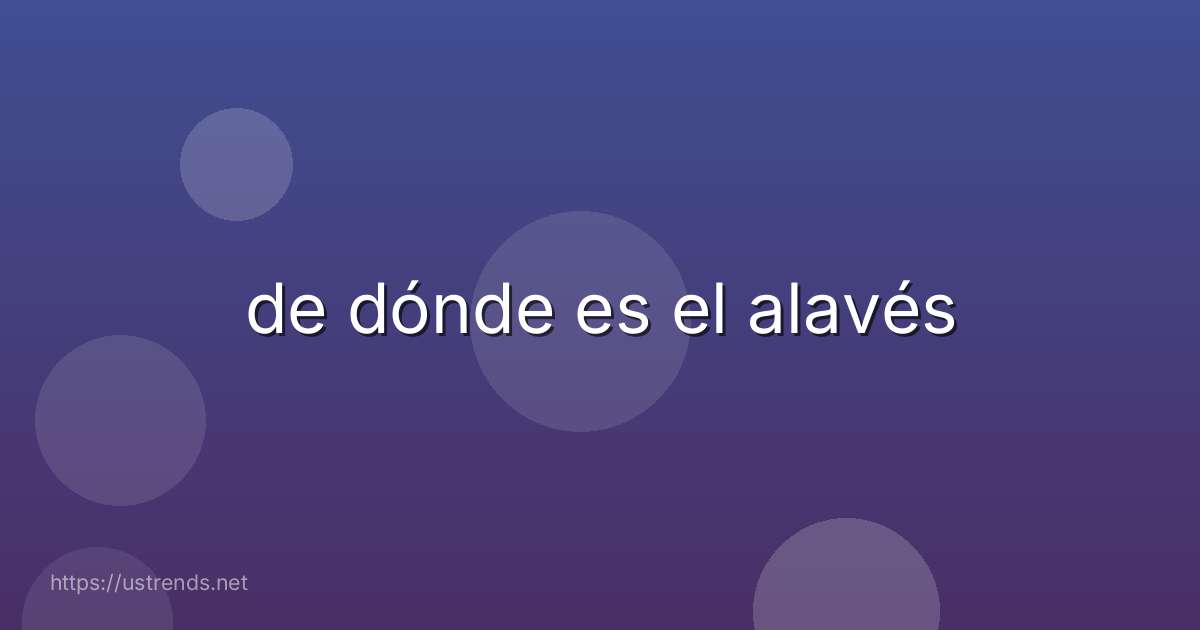 de dónde es el alavés