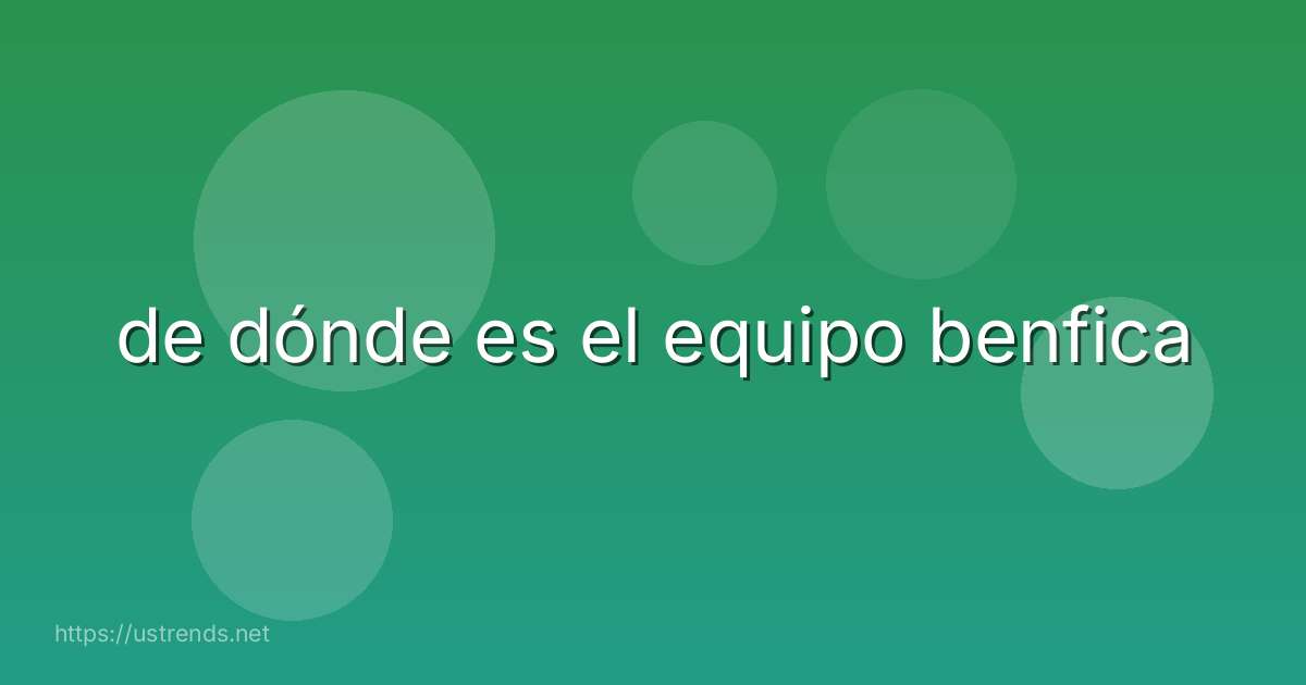 de dónde es el equipo benfica