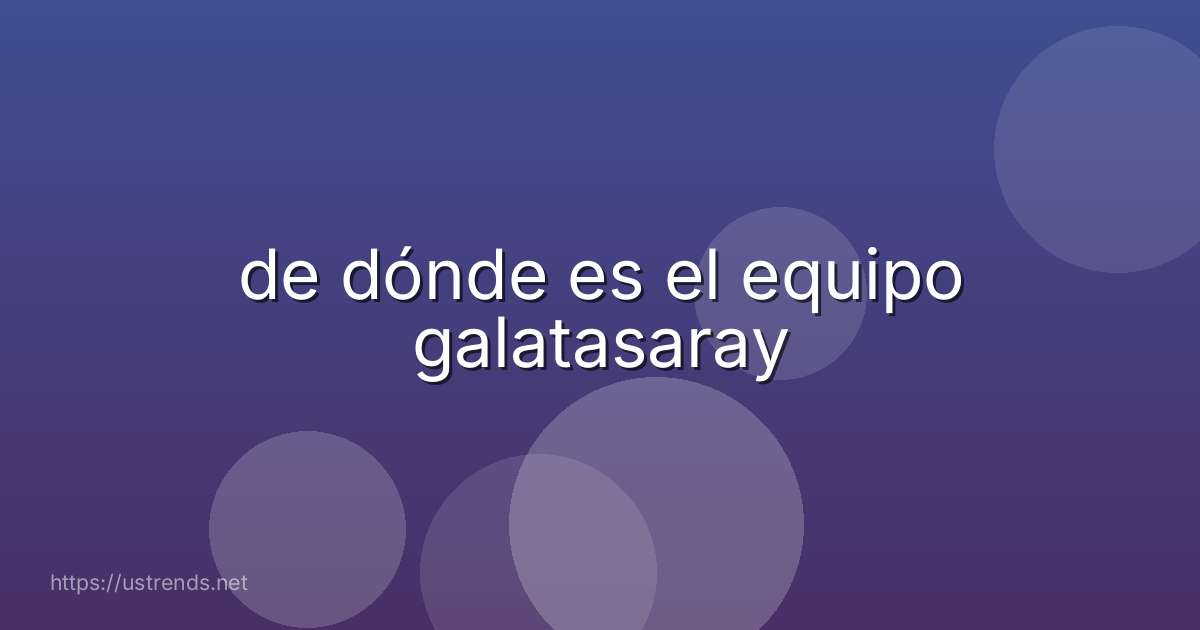 de dónde es el equipo galatasaray