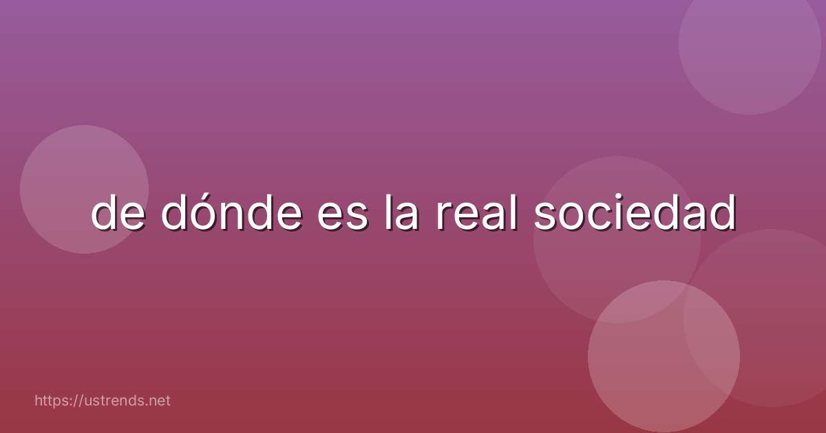 de dónde es la real sociedad