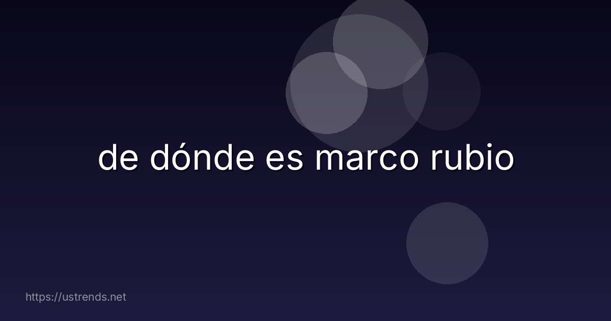 de dónde es marco rubio
