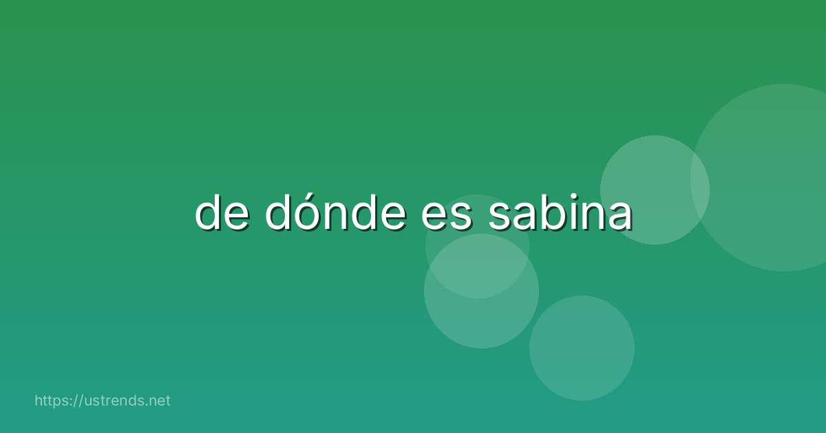 de dónde es sabina