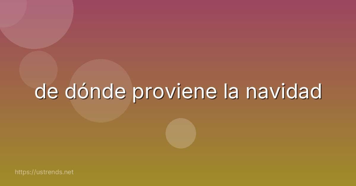 de dónde proviene la navidad