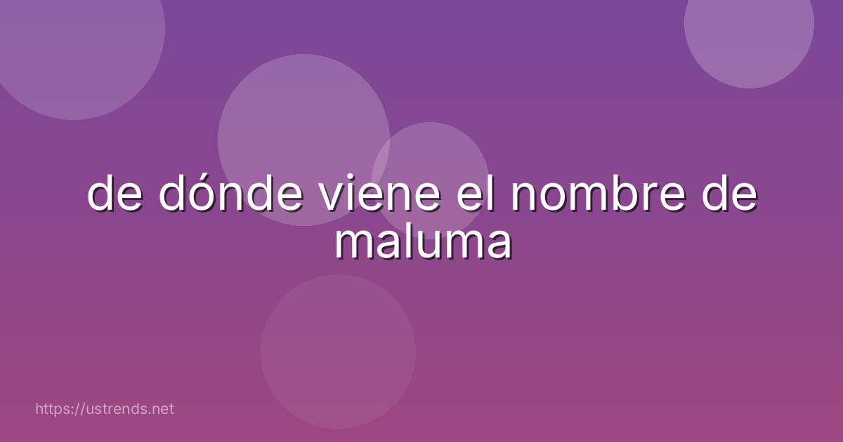 de dónde viene el nombre de maluma