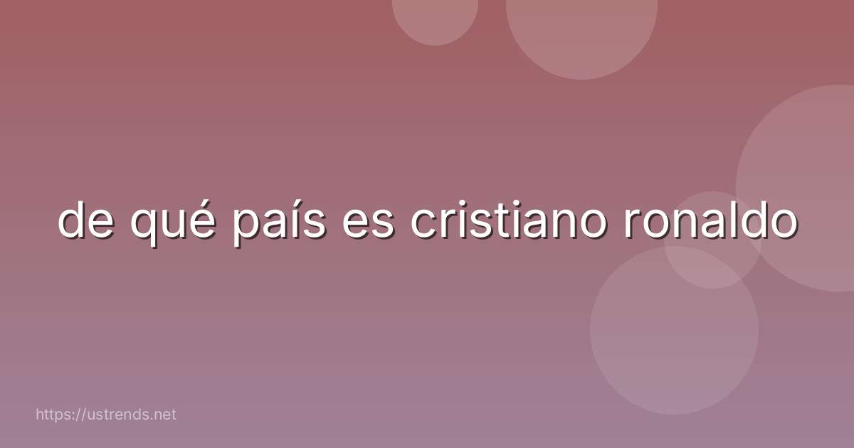 de qué país es cristiano ronaldo
