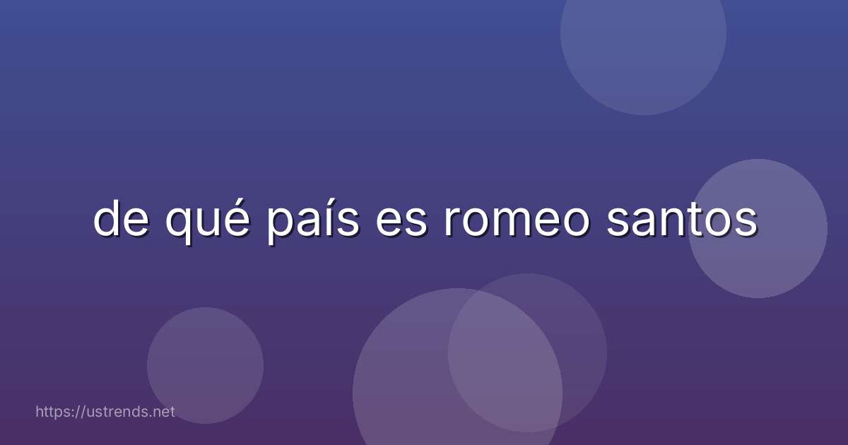 de qué país es romeo santos