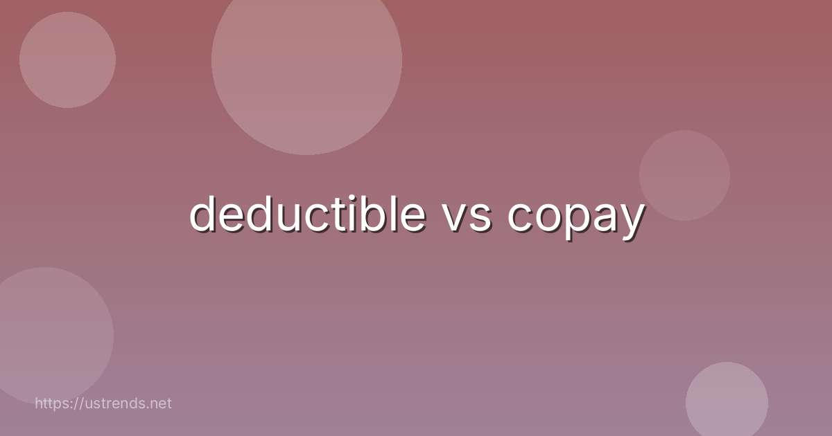 deductible vs copay