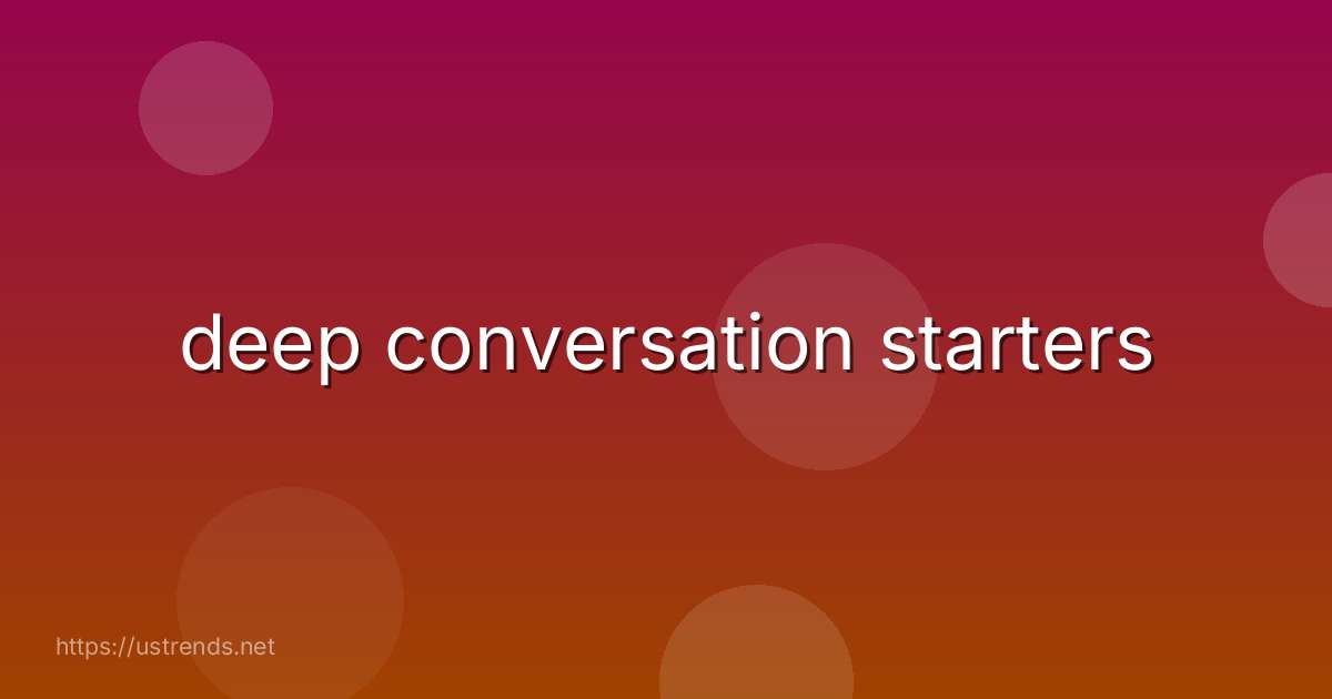 deep conversation starters