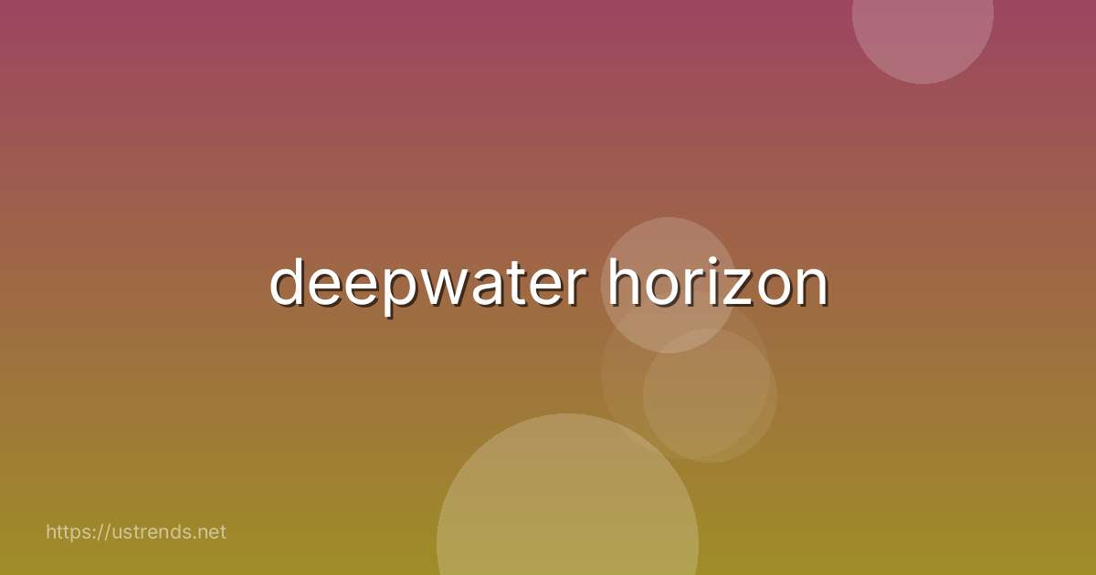 deepwater horizon