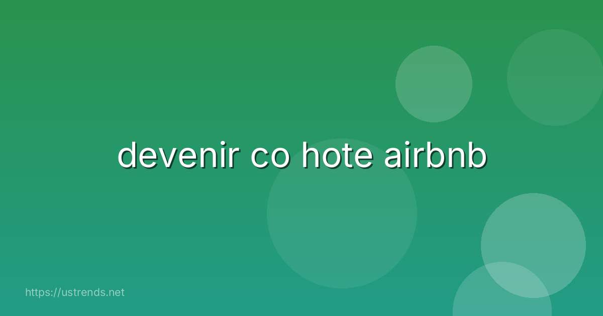 devenir co hote airbnb