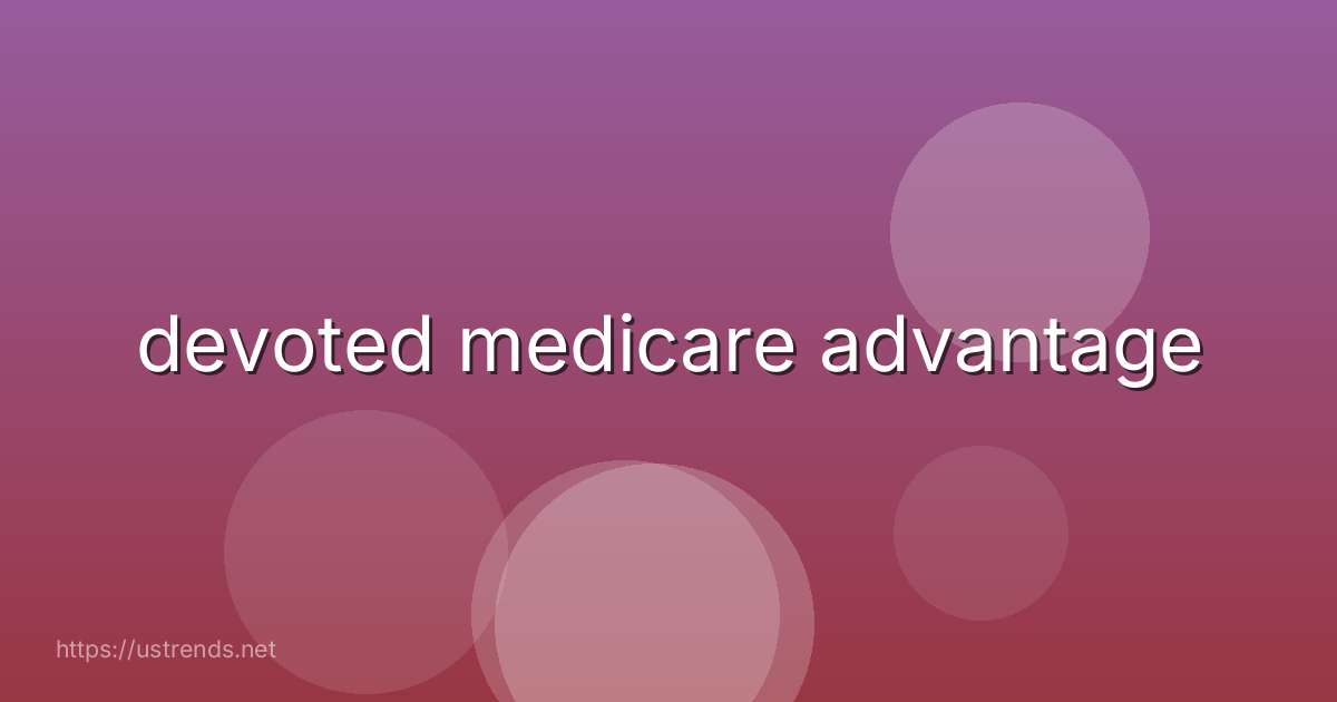 devoted medicare advantage