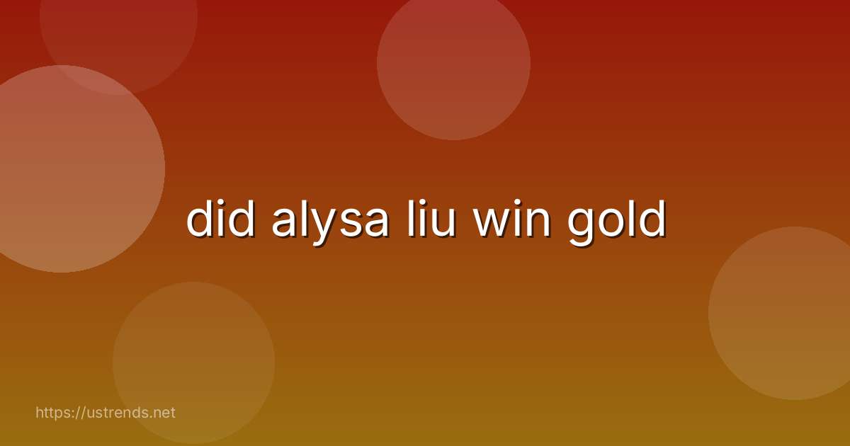 did alysa liu win gold