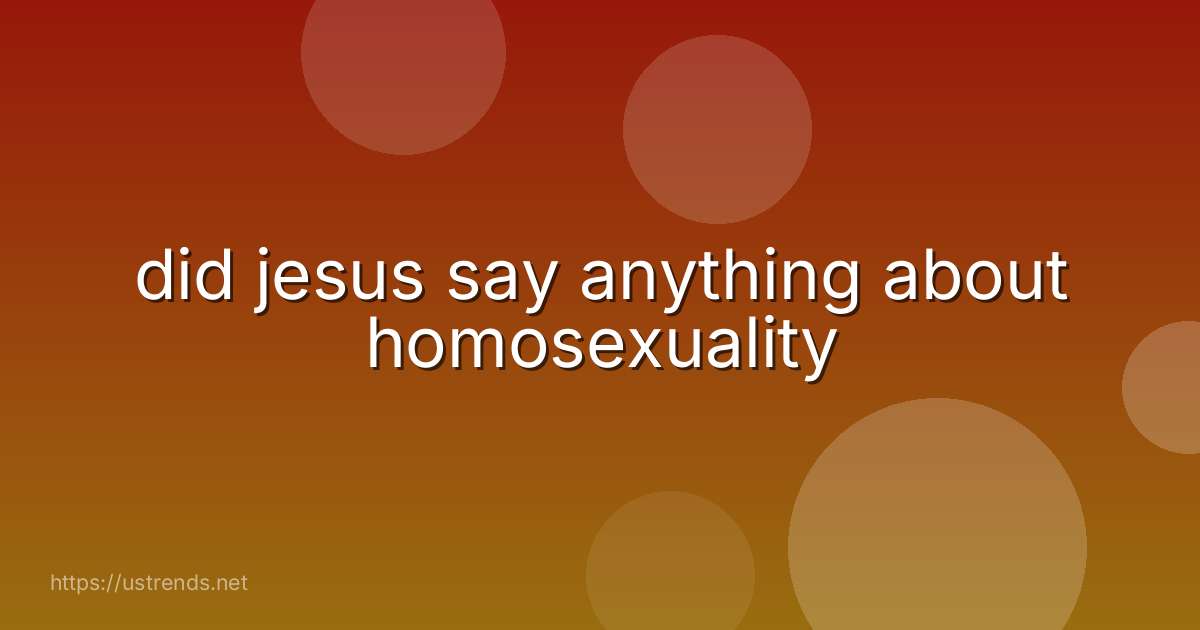 did jesus say anything about homosexuality