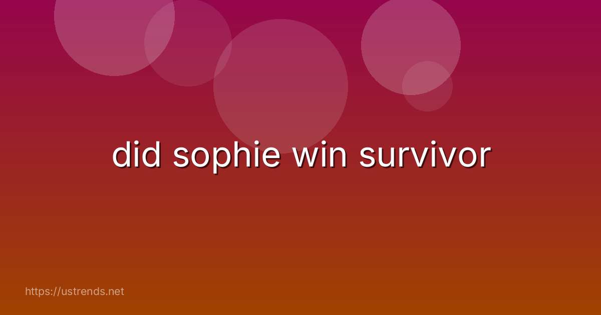 did sophie win survivor