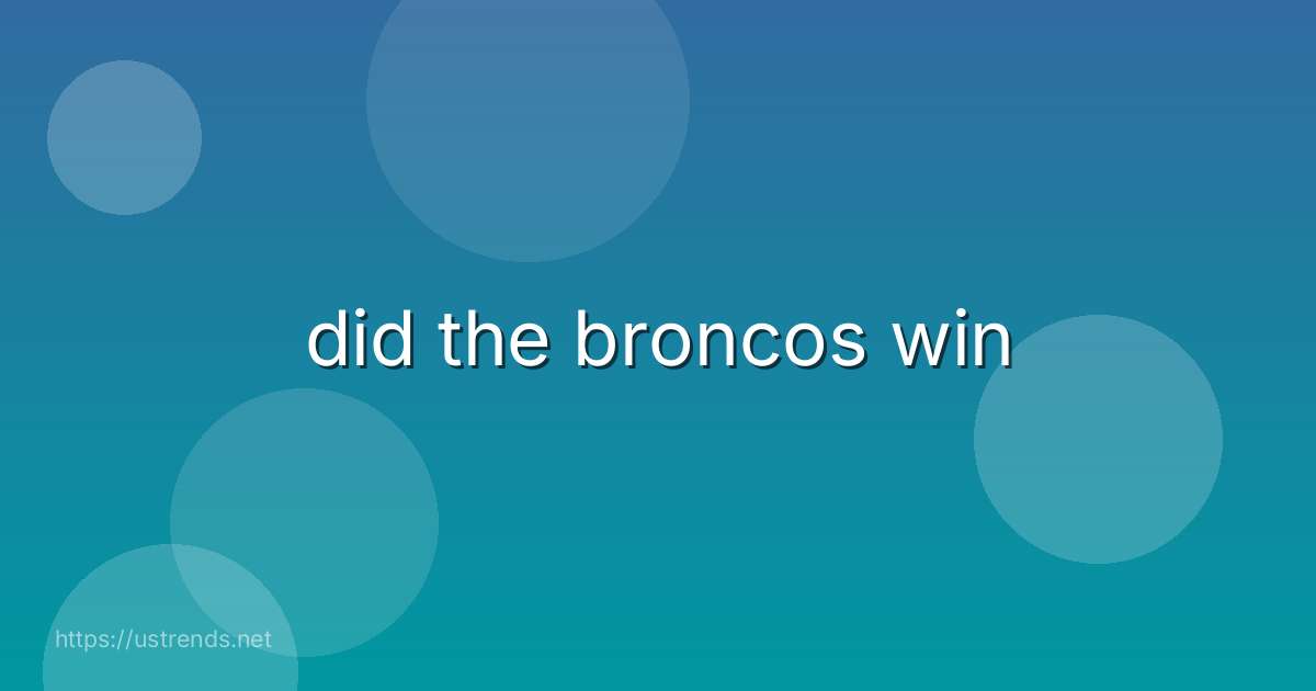 did the broncos win
