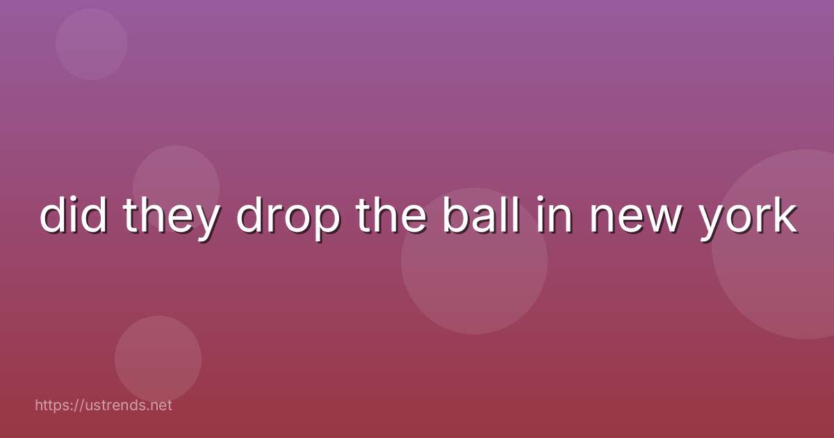 did they drop the ball in new york