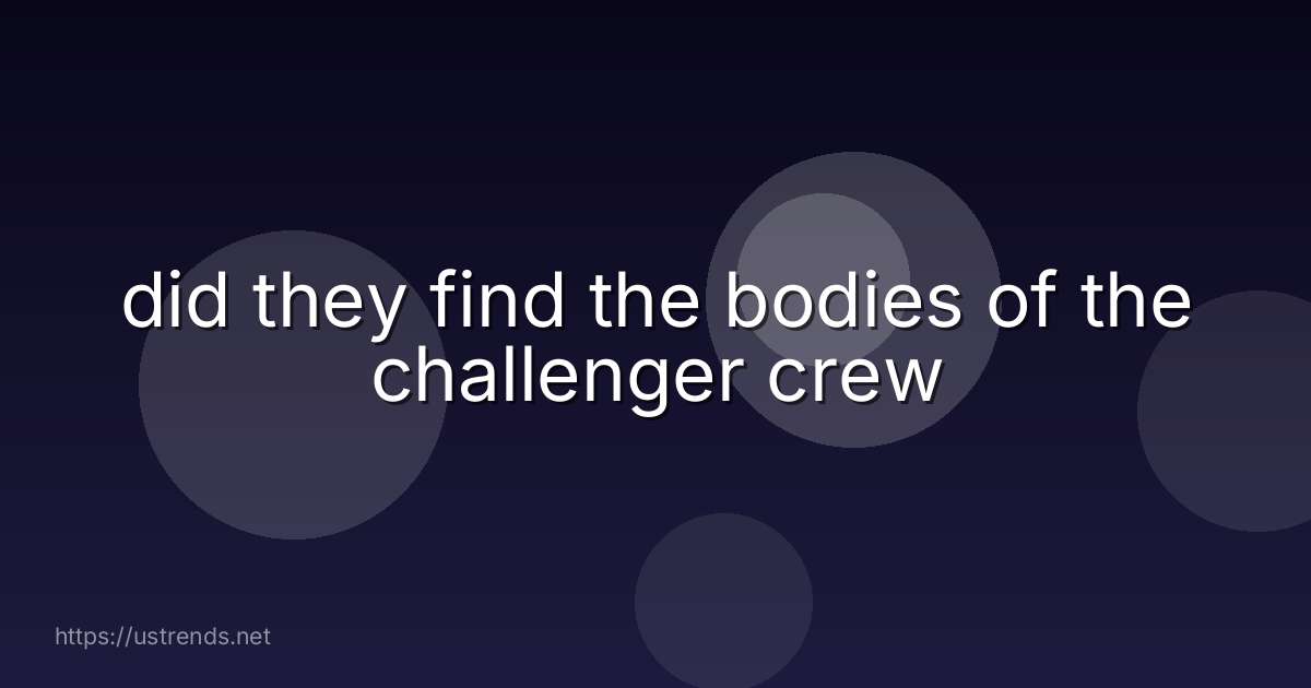 did they find the bodies of the challenger crew