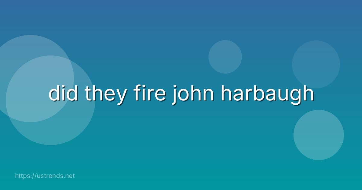 did they fire john harbaugh