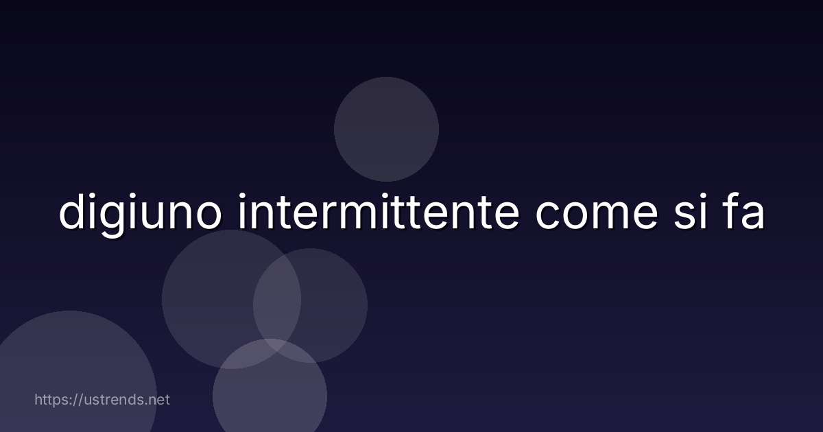 digiuno intermittente come si fa