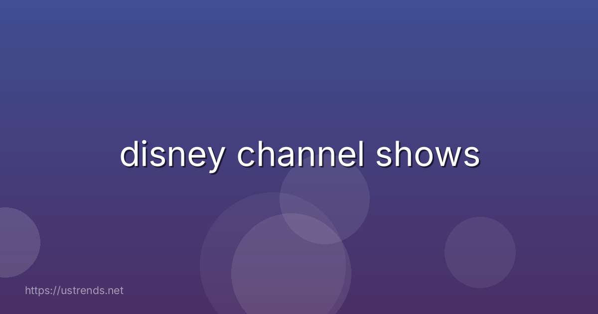 disney channel shows