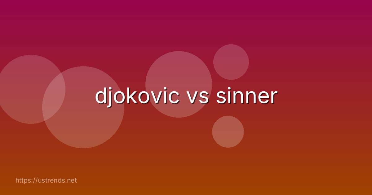 djokovic vs sinner