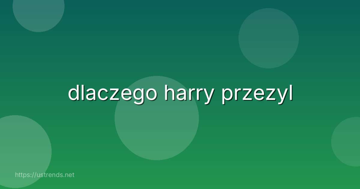 dlaczego harry przezyl
