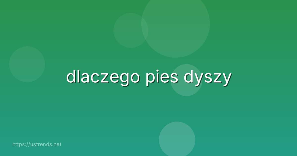 dlaczego pies dyszy