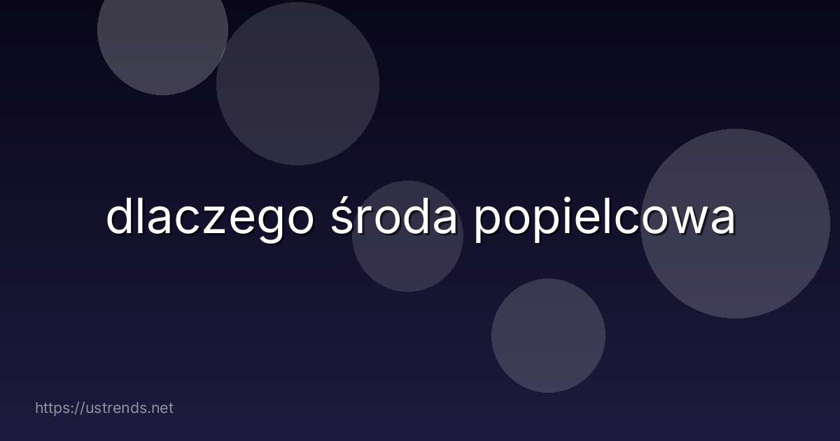 dlaczego środa popielcowa