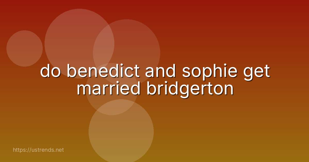 do benedict and sophie get married bridgerton