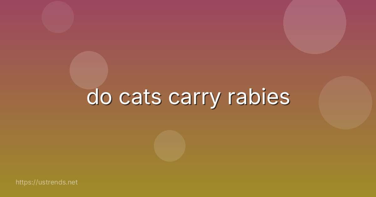 do cats carry rabies