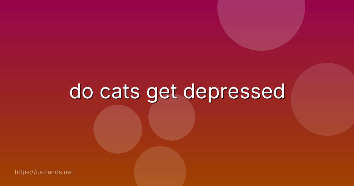 do cats get depressed