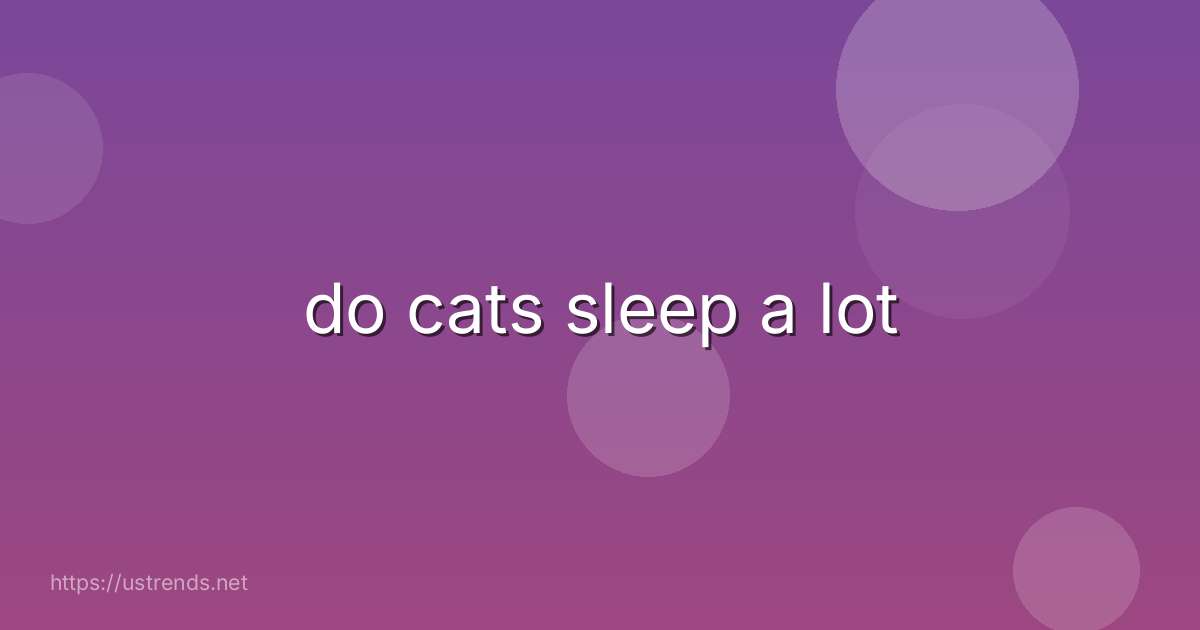 do cats sleep a lot