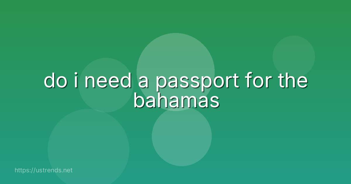 do i need a passport for the bahamas