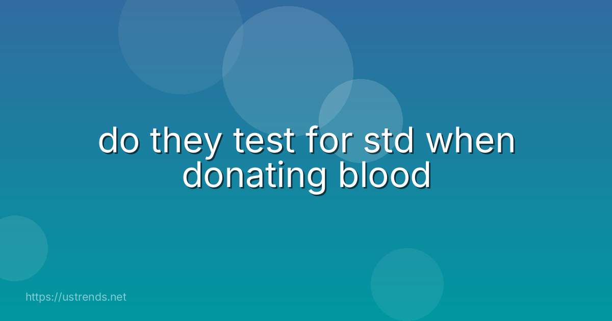 do they test for std when donating blood
