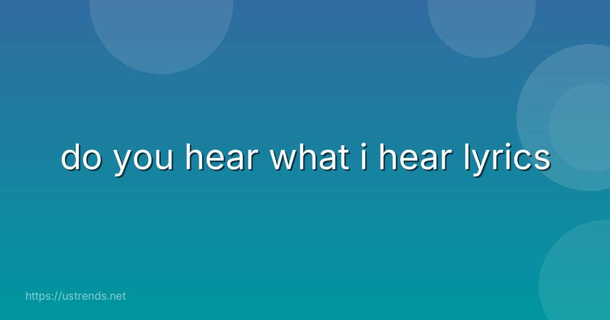 do you hear what i hear lyrics
