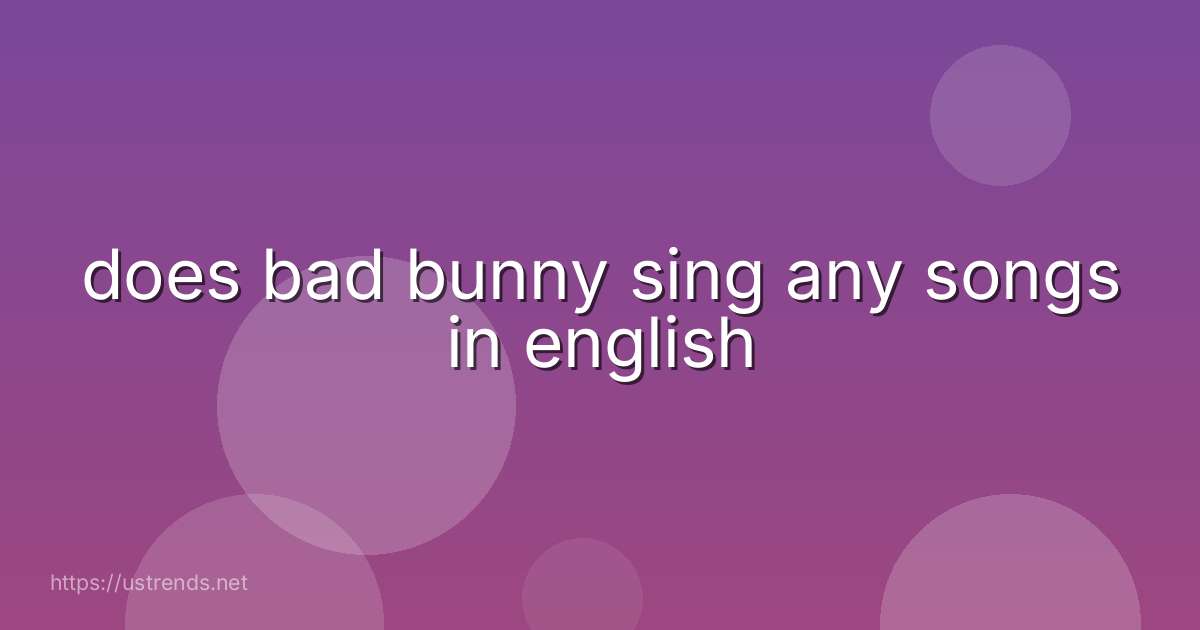 does bad bunny sing any songs in english
