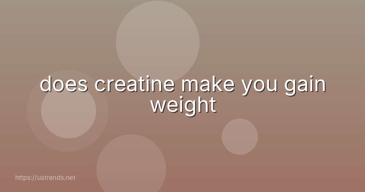 does creatine make you gain weight